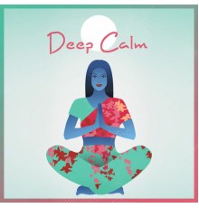 Calm Music Zone - Deep Calm