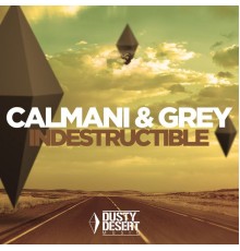 Calmani & Grey - Indestructible