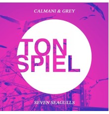 Calmani & Grey - Seven Seagulls