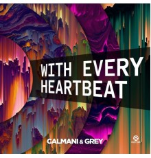 Calmani & Grey - With Every Heartbeat