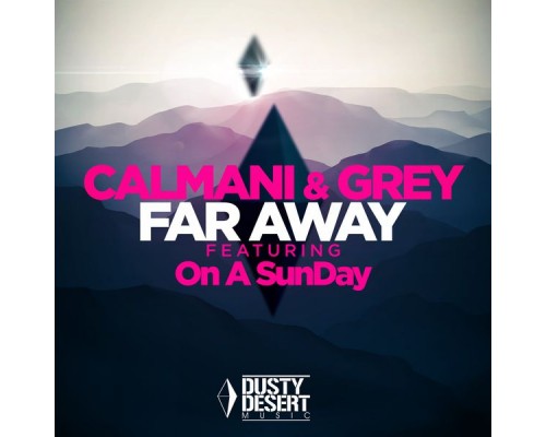 Calmani & Grey feat. On A SunDay - Far Away Calmani & Grey feat. On A SunDay - Far Away
