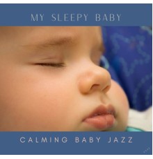 Calming Baby Jazz - My Sleepy Baby