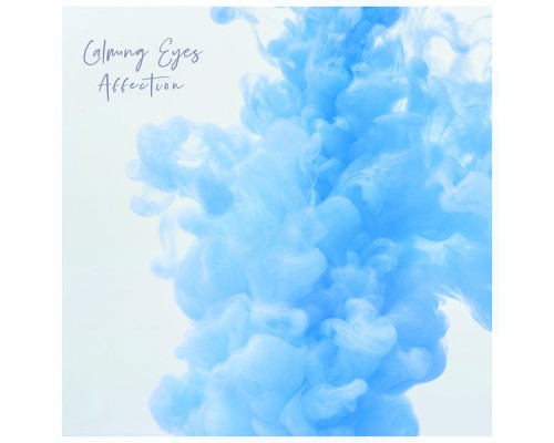 Calming Eyes - Affection