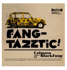 Calmoso & The Black Fang - Fangtazztic!