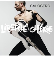 Calogero - Liberté chérie