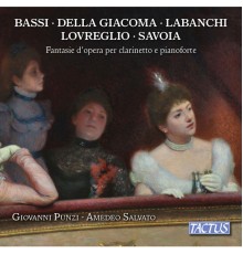 Calogero Presti, Amedeo Salvato, Giovanni Punzi - Operatic Fantasies for Clarinet & Piano
