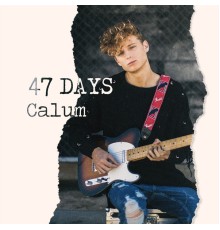 Calum - 47 Days