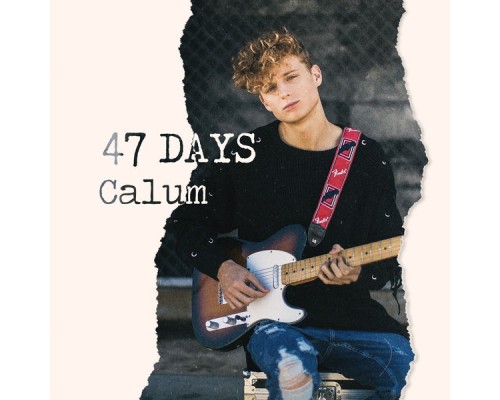 Calum - 47 Days