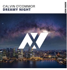 Calvin O'Commor - Dreamy Night