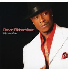 Calvin Richardson - When Love Comes