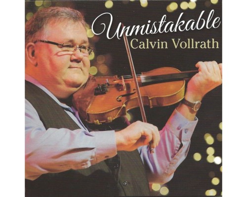 Calvin Vollrath - Unmistakable Calvin Vollrath - Unmistakable