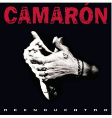 Camarón De La Isla - Reencuentro (Remastered)