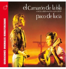 Camaron De La Isla - Cada Vez Que Nos Miramos - El Camaron de la Isla con la colaboracion especial de Paco de Lucia (Remastered)