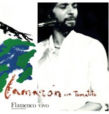 Camarón De La Isla, Tomatito - Flamenco Vivo (En Directo / Remastered)