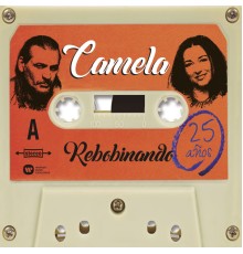 Camela - Rebobinando  (25 Años)