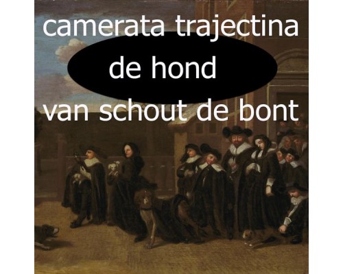 Camerata Trajectina - De Hond van Schout de Bond