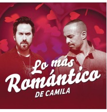 Camila - Lo Más Romántico de