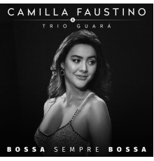 Camilla Faustino - Bossa Sempre Bossa