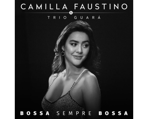 Camilla Faustino - Bossa Sempre Bossa