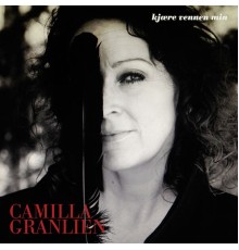 Camilla Granlien - Kjære Vennen Min