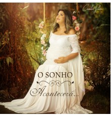 Camilla Silva - O Sonho Acontecerá