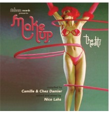 Camille, Chez Damier & Nico Lahs - Make Up The Edits: Compiled by Camille & Chez Damier, Edited & Mixed by Nico Lahs