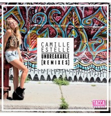 Camille Estelle - Unbreakable (Remixes)