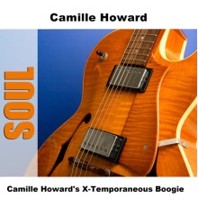 Camille Howard - Camille Howard's X-Temporaneous Boogie