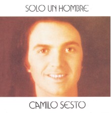 Camilo Sesto - Solo un Hombre