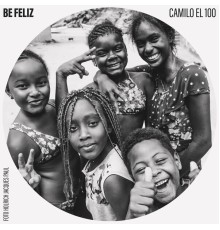 Camilo el 100 - Be Feliz