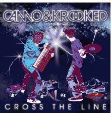 Camo & Krooked - Cross The Line