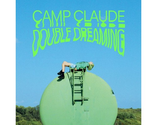 Camp Claude - Double Dreaming