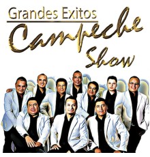 Campeche Show - Grandes Exitos