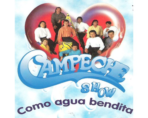 Campeche Show - Como Agua Bendita