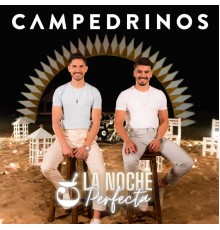 Campedrinos - La Noche Perfecta