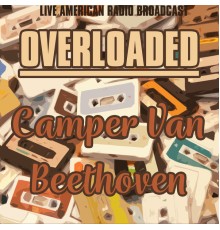 Camper Van Beethoven - Overloaded (Live)