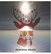 Canadian Rifle - Peaceful Death