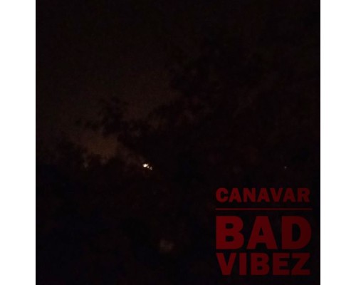 CanavaR - Bad Vibez