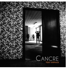 Cancre - Tout s'efface