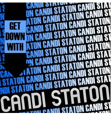 Candi Staton - Get Down with Candi Staton