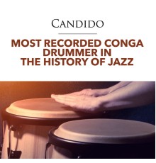 Candido - Most Recorded Conga Drummer in the History of Jazz