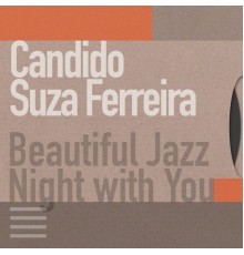 Candido Suza Ferreira - Beautiful Jazz Night with You