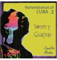 Canelita Medina - Remembrances Of Cuba 2
