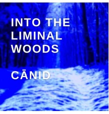 Canid - Into the Liminal Woods