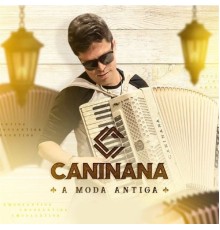 Caninana - A Moda Antiga