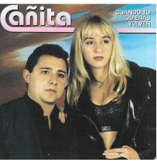 Canita - Cuando Tú Quieras Volver