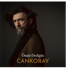 Cankoray - Ömür Dediğin