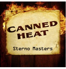 Canned Heat - Sterno Masters