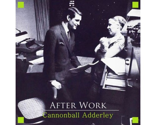 Cannonball Adderley - After Work