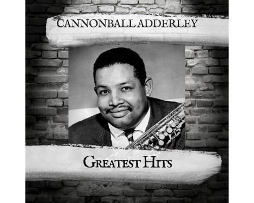 Cannonball Adderley - Greatest Hits